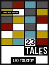 Twenty Three Tales (eBook): Classic Tolstoy Stories